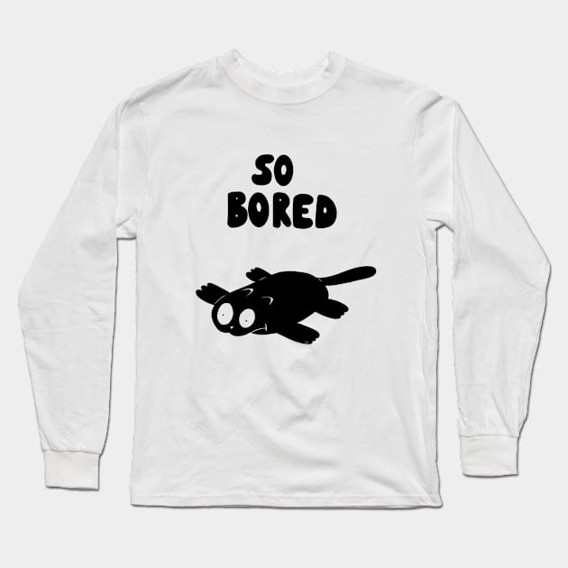 So Bored Long Sleeve T-Shirt by Sketchy